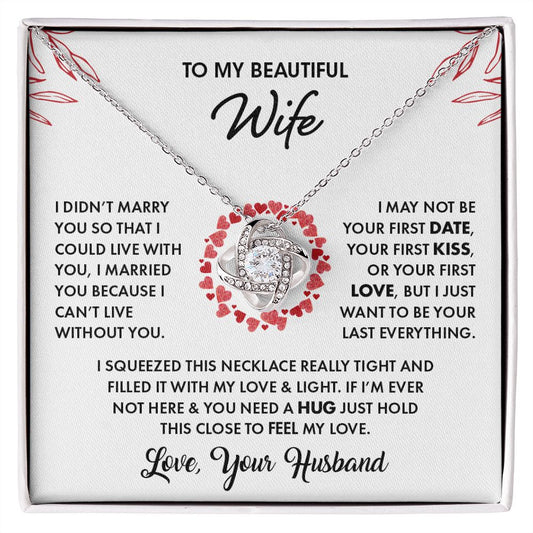 My Beautiful Wife | I can't live without you - Love Knot Necklace